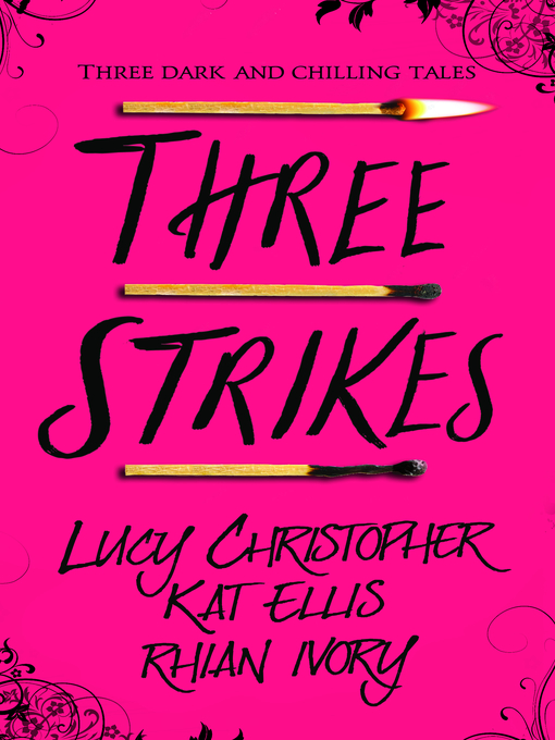 Title details for Three Strikes by Lucy Christopher - Available